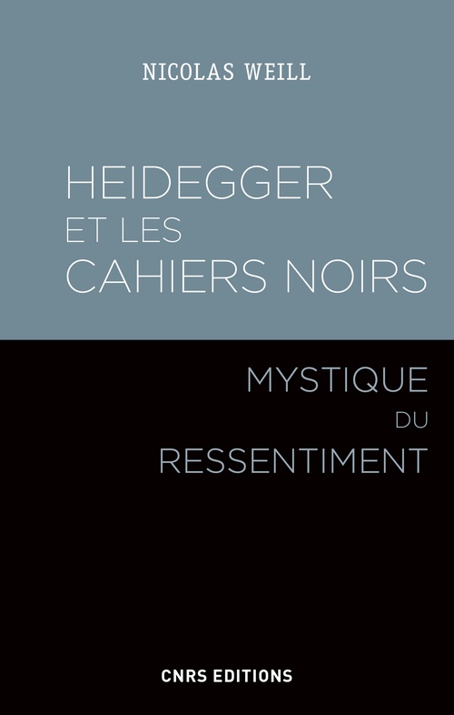 Couverture ebook de Heidegger et les Cahiers noirs - Mystique du ressentiment, de Nicolas Weill