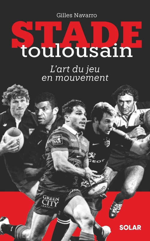 Couverture ebook de Stade Toulousain, l'art du jeu en mouvement, de Gilles Navarro