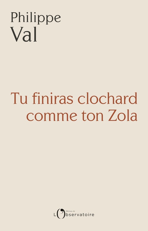 ebook cover of Tu finiras clochard comme ton Zola, by Philippe Val