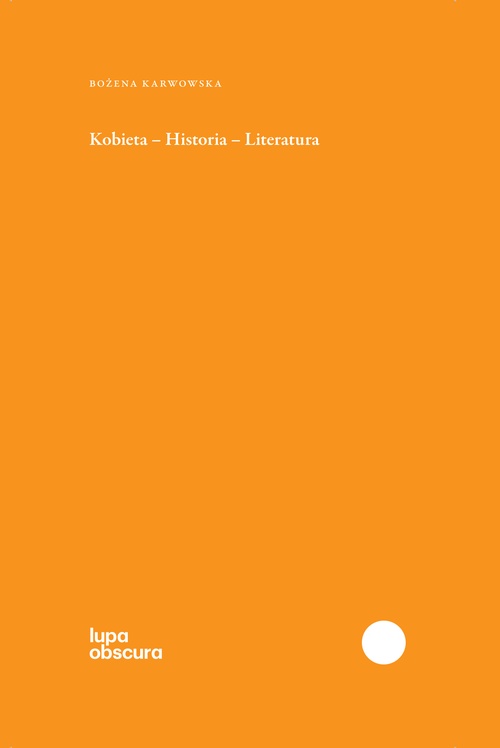 Couverture ebook de Kobieta - Historia - Literatura, de Bozena Karwowska