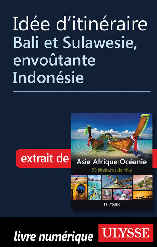 Couverture ebook de Idée d'itinéraire - Bali et Sulawesie, envoûtante Indonésie, de Collectif