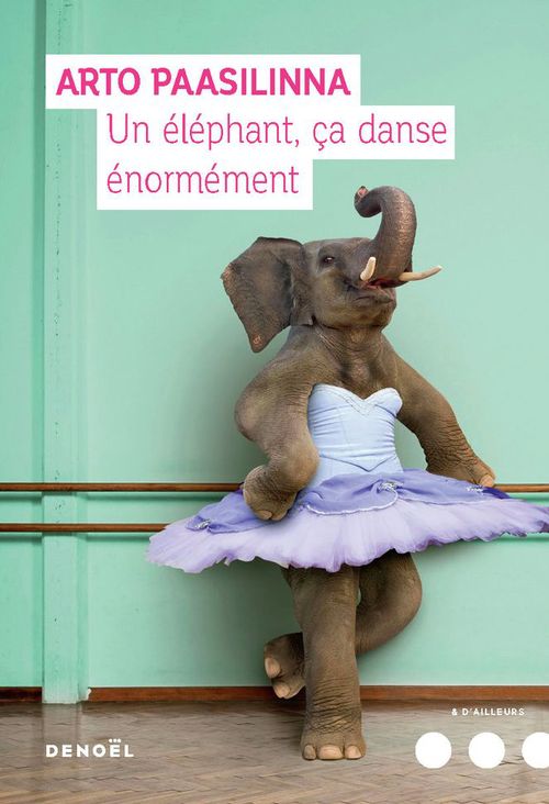 Couverture ebook de Un éléphant ça danse énormément, de Arto Paasilinna, Anne Colin Du Terrail
