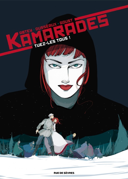Couverture ebook de Kamarades - Tome 2 - Tuez-les tous, de Benoît Abtey, Jean-baptiste Dusseaux, Mayalen Goust