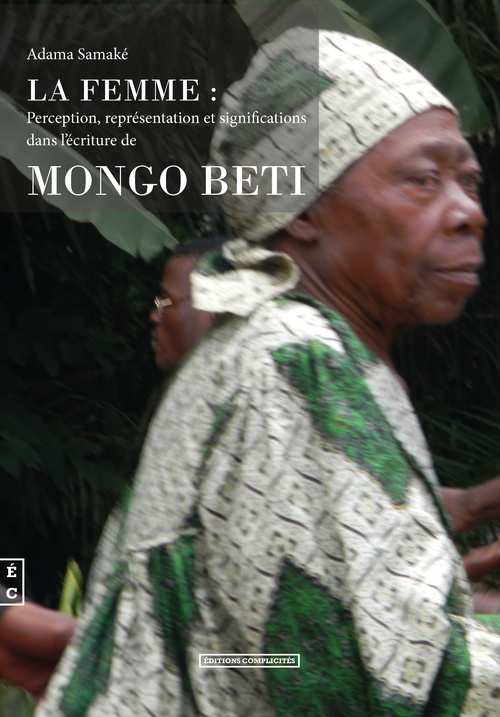 ebook cover of La femme : perception, représentation et significations dans l´écriture de Mongo Beti, by Adama Samaké