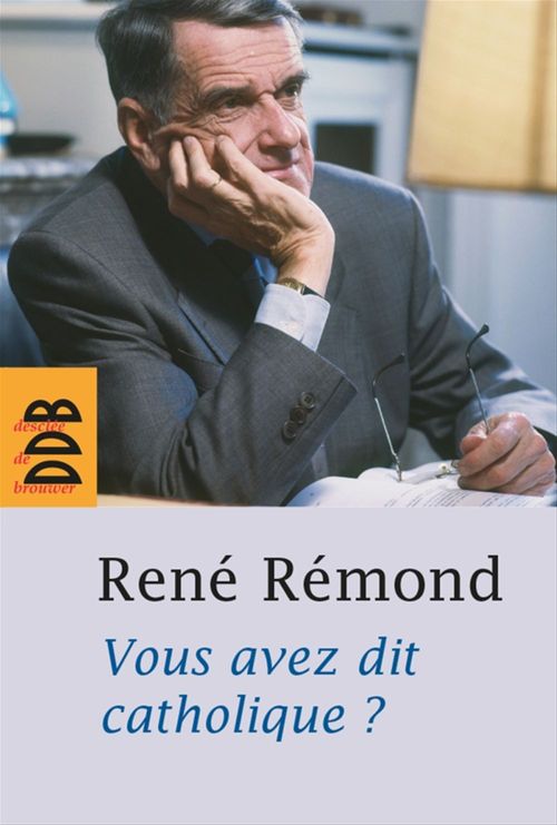 Couverture ebook de Vous avez dit catholique ?, de René Rémond