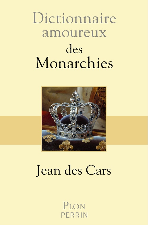 Couverture ebook de Dictionnaire amoureux des Monarchies, de Jean des Cars