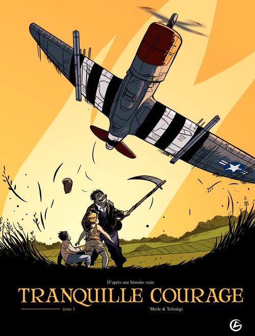 Couverture ebook de Tranquille courage - Tome 1, de Olivier Merle, Alexandre Tefenkgi