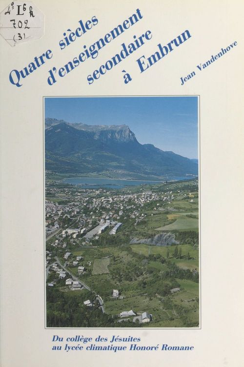 Couverture ebook de Quatre siècles d'enseignement secondaire à Embrun, Hautes-Alpes (3), de Jean Vandenhove