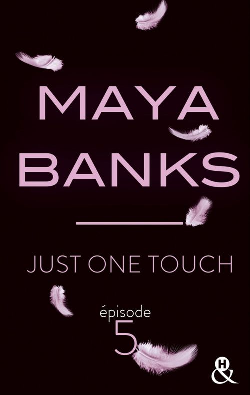 Couverture ebook de Just One Touch - Episode 5, de Maya Banks
