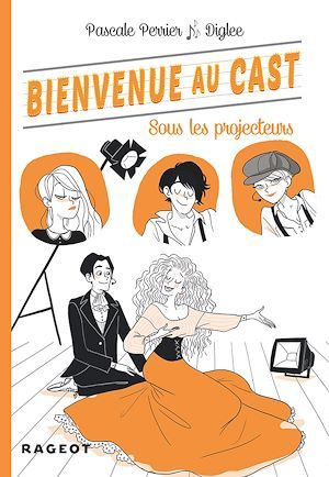 ebook cover of Bienvenue au Cast : Sous les projecteurs, by Pascale Perrier