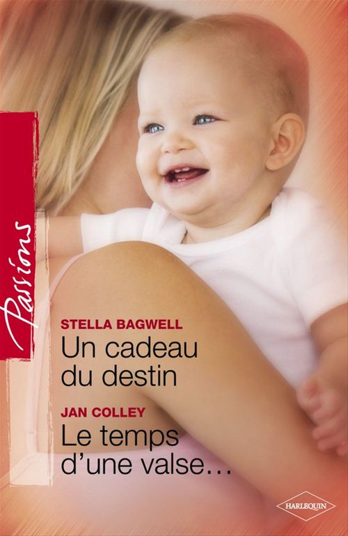 Couverture ebook de Un cadeau du destin - Le temps d'une valse (Harlequin Passions), de Stella Bagwell, Jan Colley