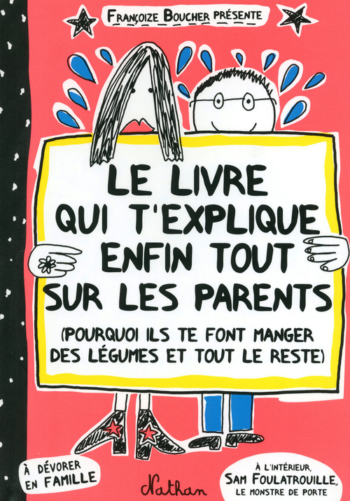 Couverture ebook de Le livre qui t'explique enfin tout sur tes parents, de Françoize Boucher