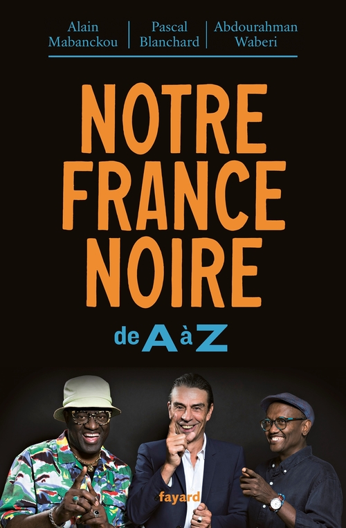 Couverture ebook de Notre France noire, de Pascal Blanchard, Alain Mabanckou, Abdourahman A. Waberi