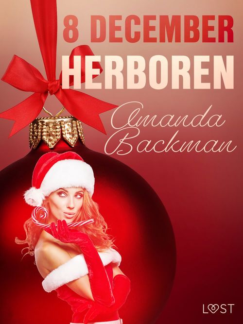 ebook cover of 8 december: Herboren - een erotische adventskalender, by Amanda Backman