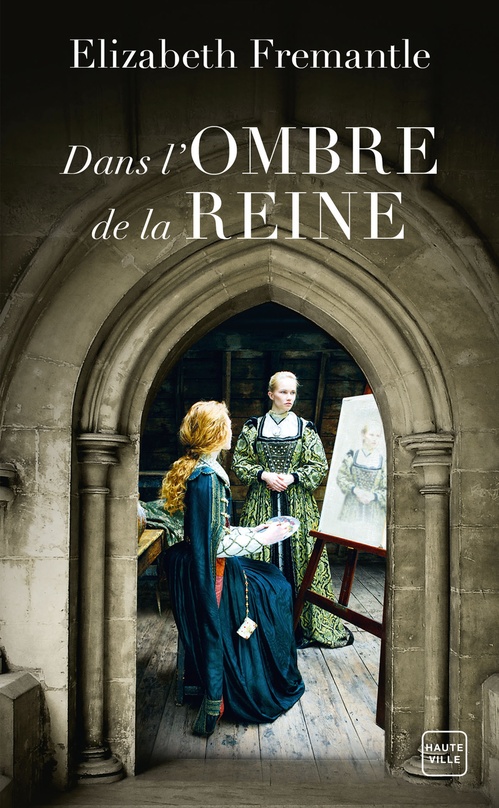 Couverture ebook de Dans l'ombre de la reine, de Elizabeth Fremantle