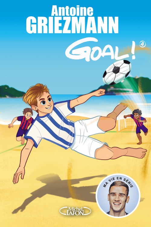 ebook cover of Goal ! - tome 4 Dans la cour des grands, by Antoine Griezmann