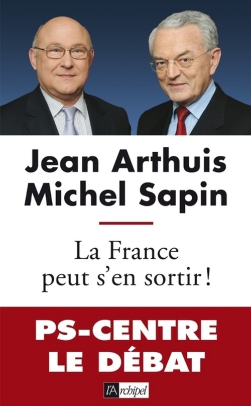 Couverture ebook de La France peut s'en sortir !, de Jean Arthuis, Michel Sapin