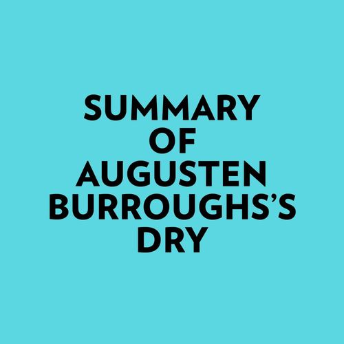 Couverture audiobook de Summary of Augusten Burroughs's Dry, de Everest Media
