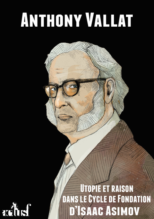 Couverture ebook de Utopie et raison dans le cycle de Fondation d´Isaac Asimov, de Anthony Vallat