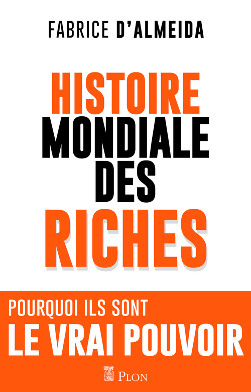 ebook cover of L'histoire mondiale des riches, by Fabrice d' Almeida