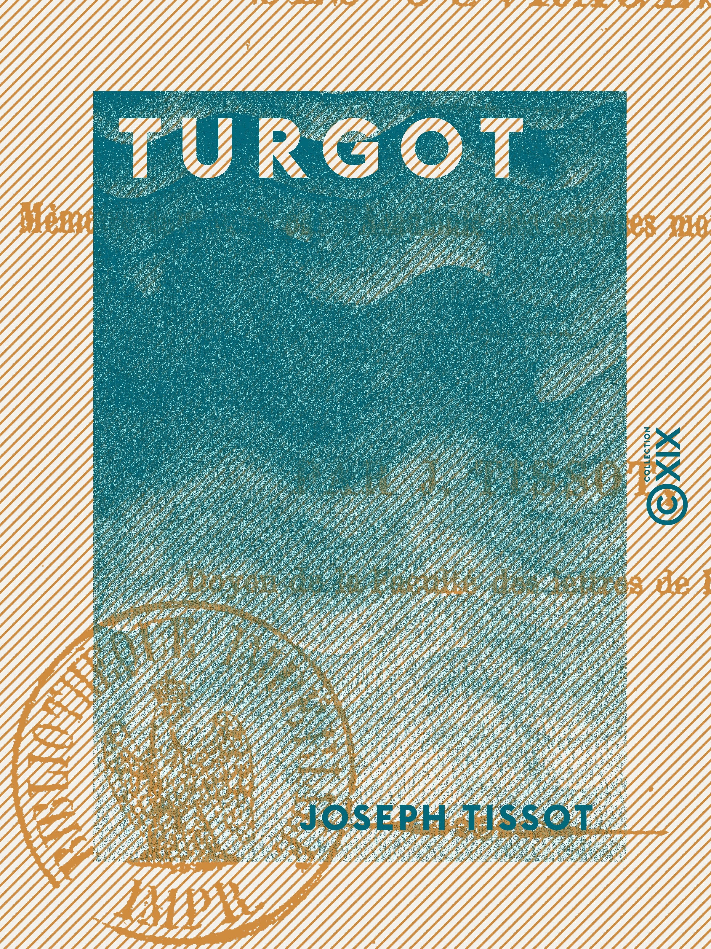 Couverture ebook de Turgot - Sa vie, son administration, ses ouvrages, de Joseph Tissot