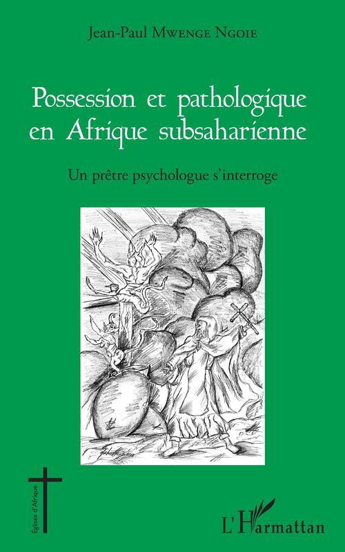 ebook cover of Possession et pathologique en Afrique subsaharienne, by Jean-Paul Mwenge Ngoie
