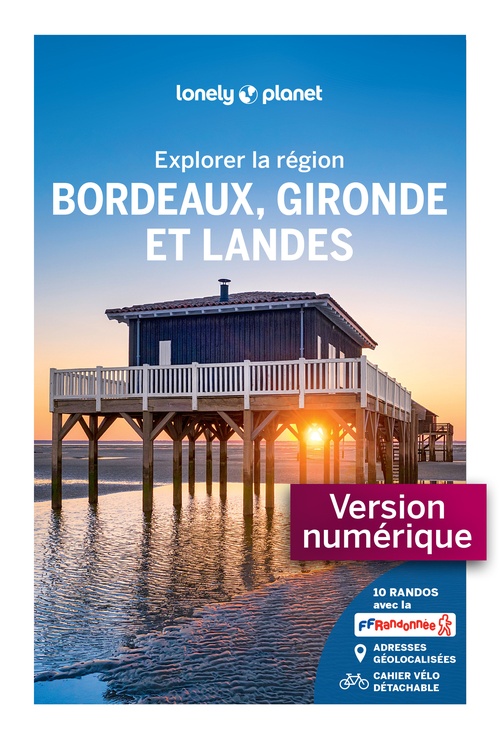 Couverture ebook de Bordeaux Gironde et Landes - Explorer la région - 5, de Lonely planet fr
