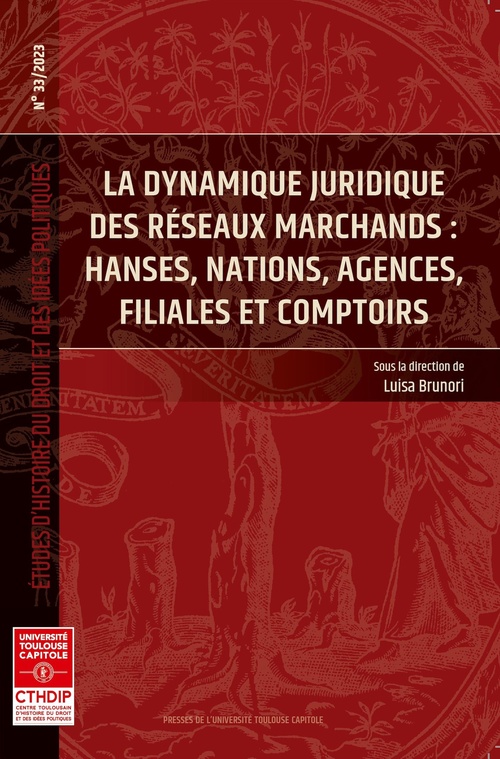 Couverture ebook de La dynamique juridique des réseaux marchands : Hanses, nations, agences, filiales et comptoirs, de