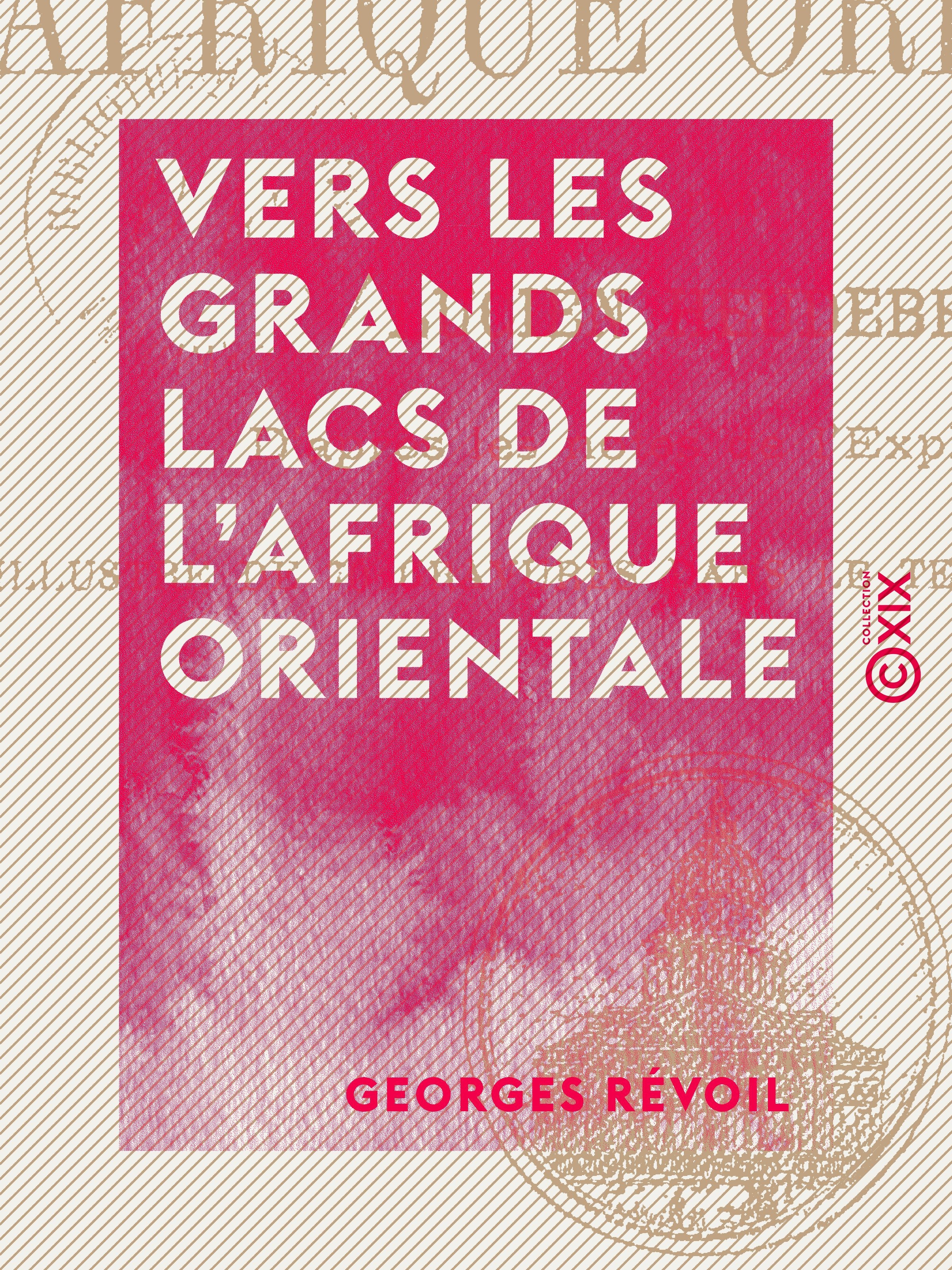 Couverture ebook de Vers les grands lacs de l'Afrique orientale, de Georges Revoil