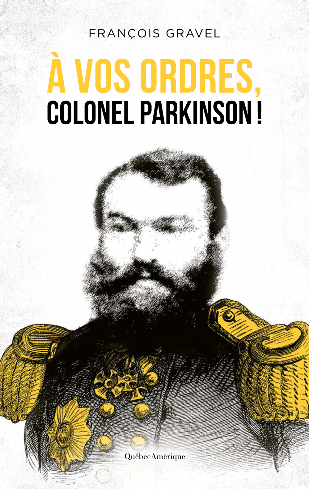 Couverture ebook de À vos ordres, colonel Parkinson!, de François Gravel