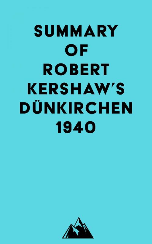 Couverture ebook de Summary of Robert Kershaw's Dünkirchen 1940, de Everest Media