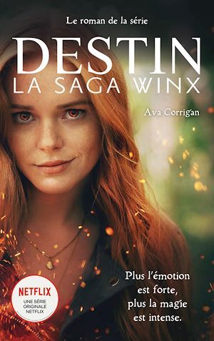 Couverture ebook de Destin : La Saga Winx - Le roman officiel de la série Netflix, de Ava Corrigan