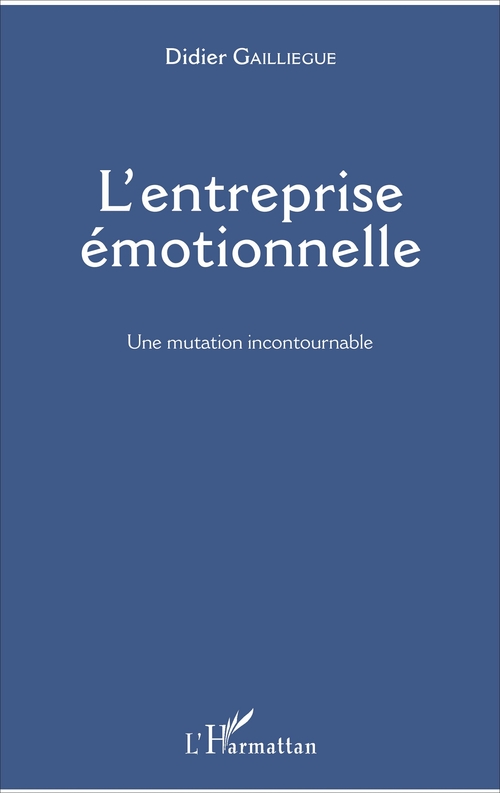 ebook cover of L'entreprise émotionnelle, by Didier Gailliègue