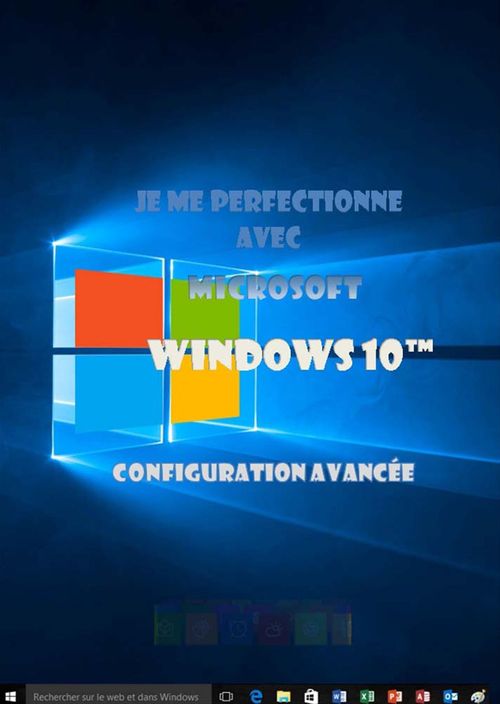 Couverture ebook de Je me perfectionne avec Windows 10, configuration avancée, de Joel Green