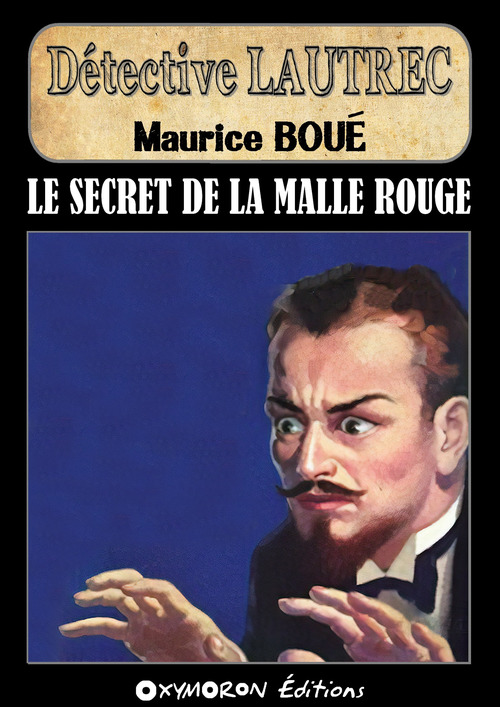 ebook cover of Le secret de la malle rouge, by Maurice Boue