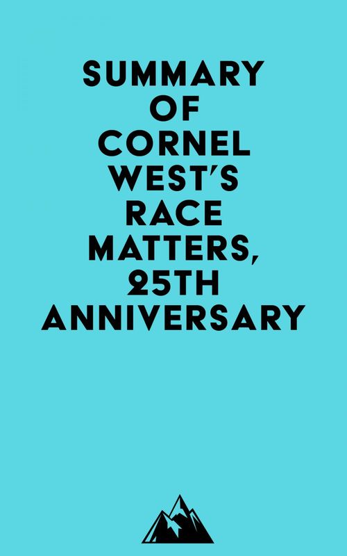 Couverture ebook de Summary of Cornel West's Race Matters, 25th Anniversary, de Everest Media