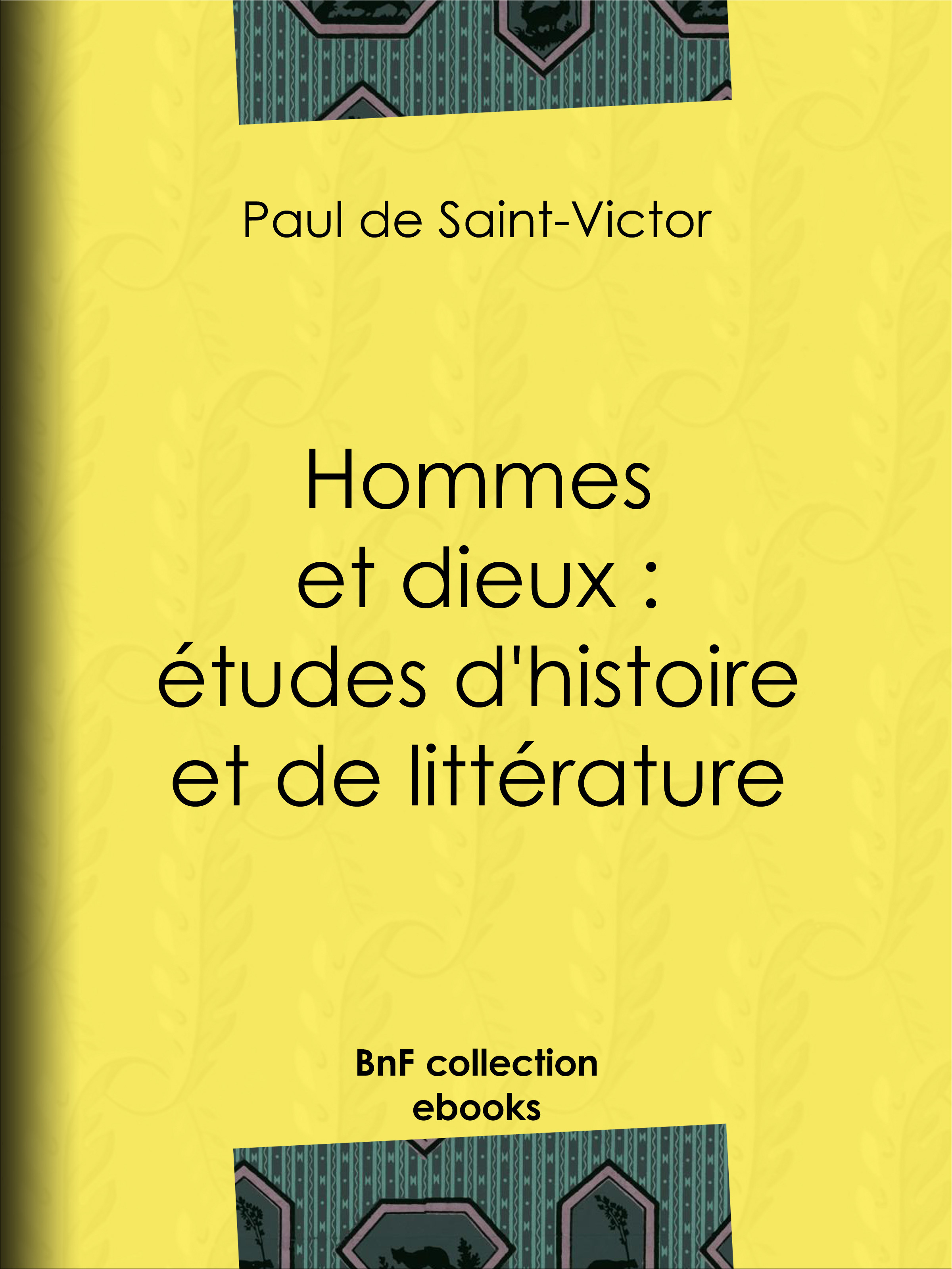 Couverture ebook de Hommes et dieux : études d'histoire et de littérature, de Paul De Saint-Victor