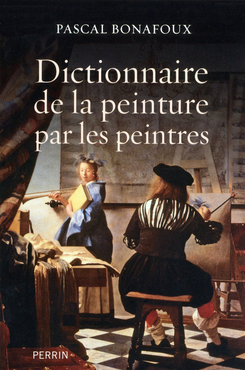 ebook cover of Dictionnaire de la peinture par les peintres, by Pascal Bonafoux