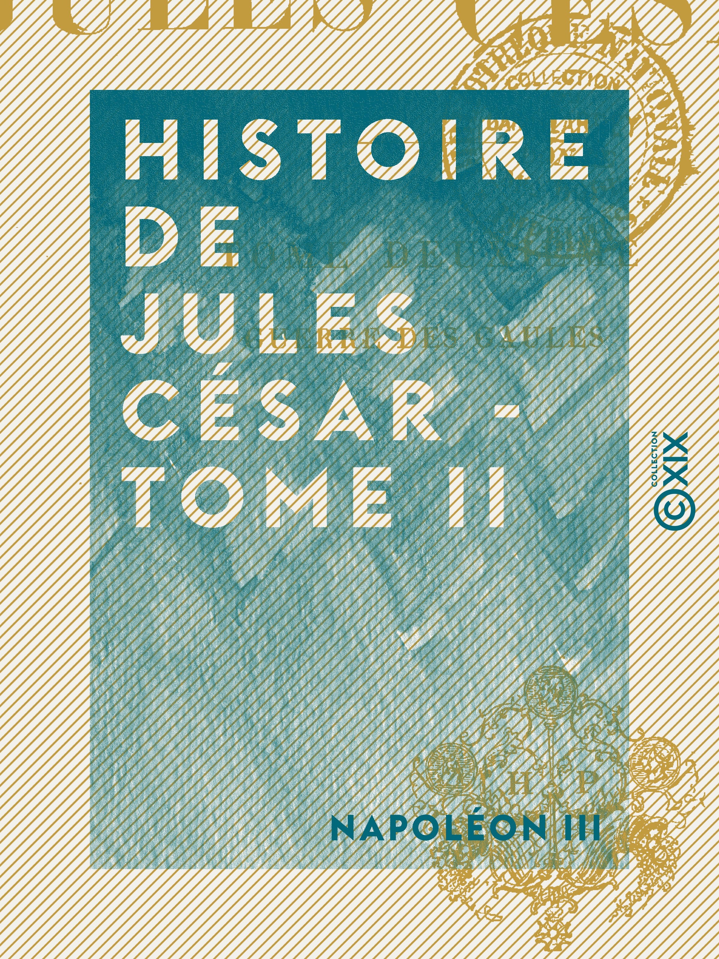 Couverture ebook de Histoire de Jules César - Tome II, de Napoleon Iii