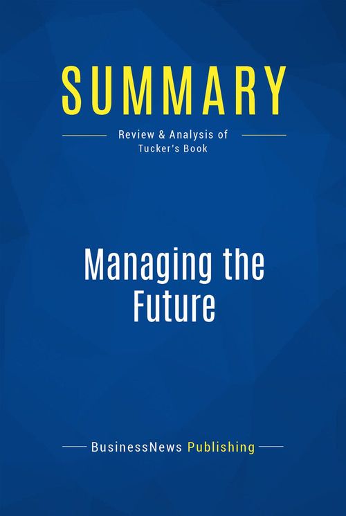 Couverture ebook de Summary: Managing the Future, de Businessnews Publishing