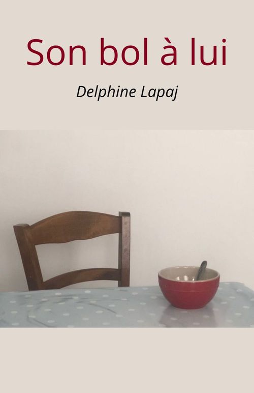 Couverture ebook de Son bol à lui, de Delphine Lapaj