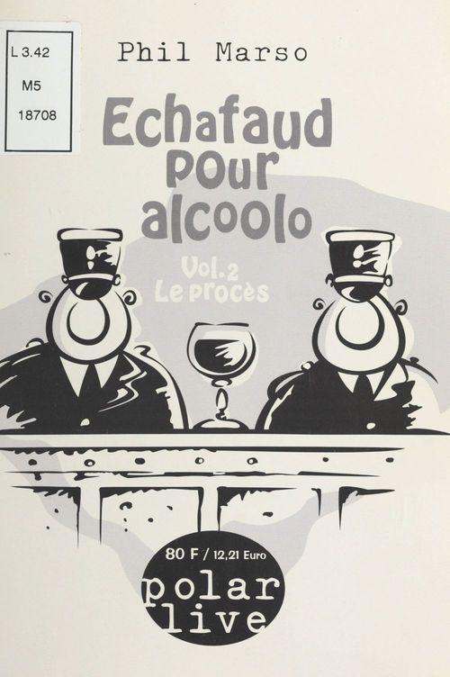 Couverture ebook de Échafaud pour alcoolo (2) : Le Procès, de Phil Marso