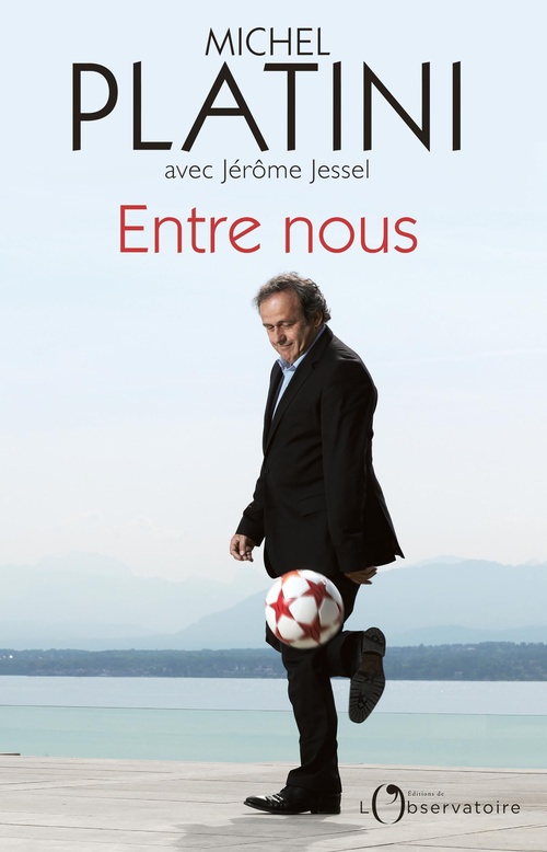 Couverture ebook de Entre nous, de Jérôme Jessel, Michel Platini