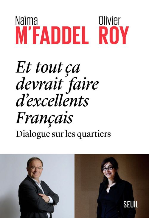 Couverture ebook de Et tout ça devrait faire d'excellents Français - dialogue sur les quartiers, de M'Faddel Naima, Olivier Roy