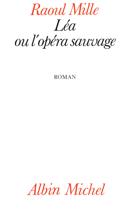 Couverture ebook de Léa ou l'Opéra sauvage, de Raoul Mille