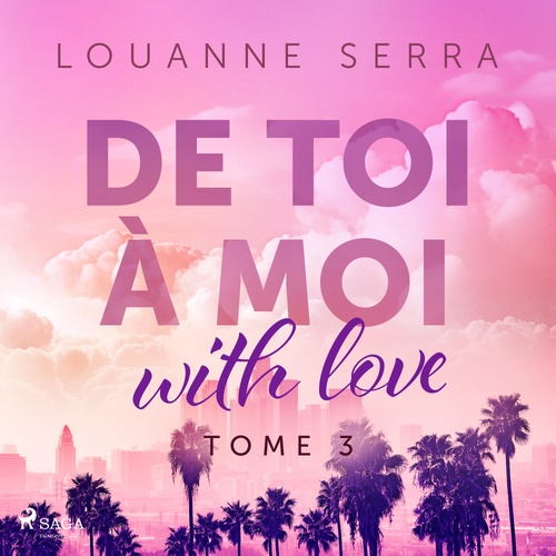 Couverture audiobook de De toi à moi (with love) - Tome 3, de Louanne Serra