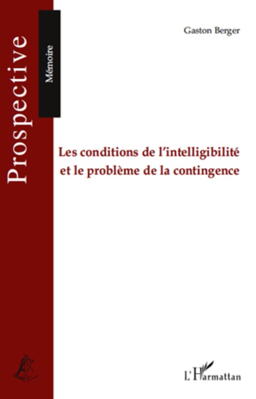 Couverture ebook de Les conditions de l'intelligibilité et le problème de la contingence, de Gaston Berger
