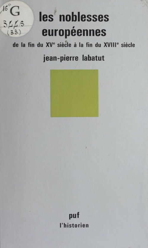 Couverture ebook de Les Noblesses européennes de la fin du XVe siècle à la fin du XVIIIe siècle, de Jean-Pierre Labatut
