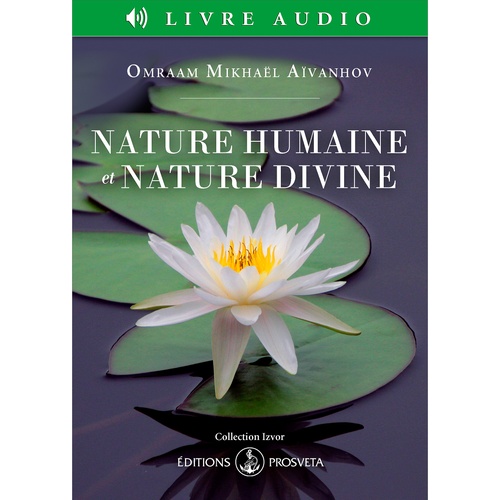audiobook cover of Nature humaine et nature divine, by Omraam Mikhaël Aïvanhov