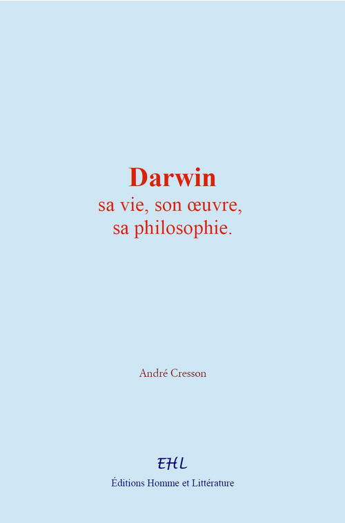 ebook cover of Darwin : sa vie, son oeuvre, sa philosophie, by André Cresson